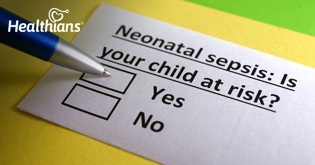 Sepsis – What is Sepsis and its Effect on newborns