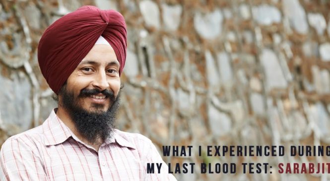What I experienced during my last blood test: Sarabjit