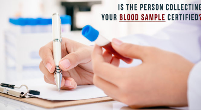 Certified Blood Sample Collectors? Yes, They Do Exist!