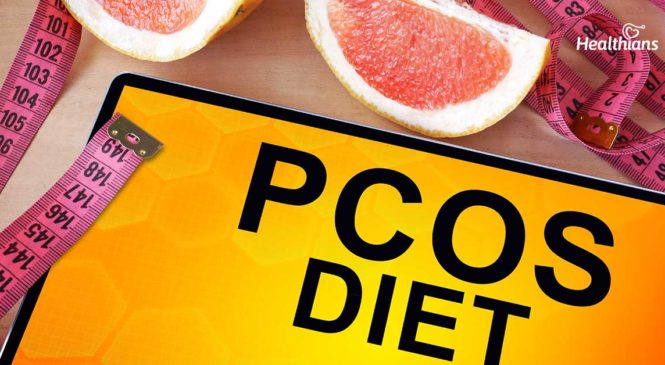 Polycystic Ovary Syndrome: The Dietary Do’s And Don’ts