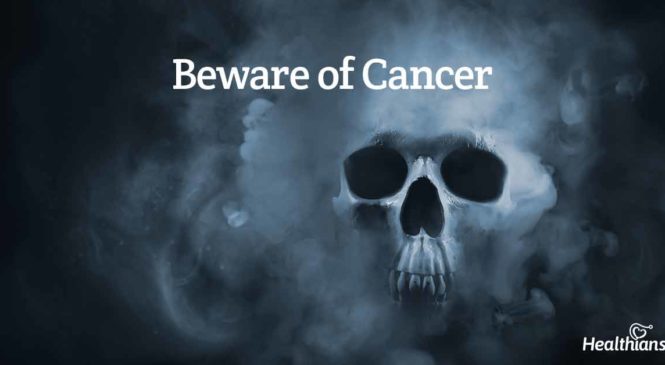 Watch Out For These 8 Cancer Causing Habits