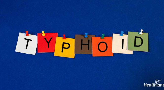 Typhoid Fever: Symptoms, Causes, Prevention and Treatment