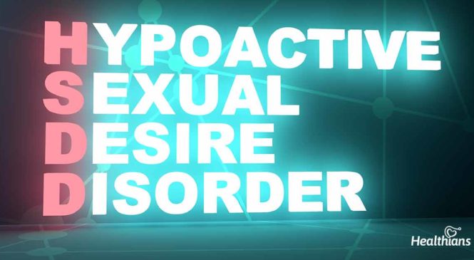 Hypoactive Sexual Desire Disorder: Symptoms, Diagnosis & Treatment