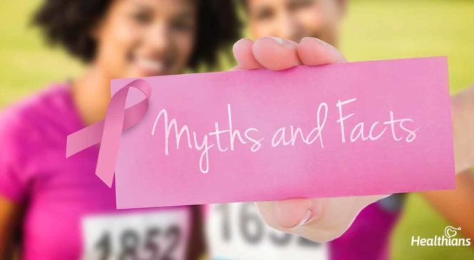 Mythbusters Diaries (Part 10): Breast Cancer Myths: What’s True and What Isn’t (Episode II)